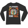 All Booked For Fall Book Pumpkin Autumn Thanksgiving Teacher Unisex Long Sleeve T-Shirt All Booked For Fall Book Pumpkin Autumn Thanksgiving Teacher Unisex Long Sleeve T-Shirt