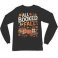All Booked For Fall Pumpkin Books Thanksgiving Autumn Leaves Unisex Long Sleeve T-Shirt All Booked For Fall Pumpkin Books Thanksgiving Autumn Leaves Unisex Long Sleeve T-Shirt