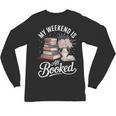 My Weekend Is All Booked Unisex Long Sleeve T-Shirt