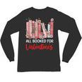 All Booked For Valentine Book Lovers Women Girl Teacher Unisex Long Sleeve T-Shirt All Booked For Valentine Book Lovers Women Girl Teacher Unisex Long Sleeve T-Shirt