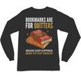Bookmarks Are For Quitters Book Lover Saying Unisex Long Sleeve T-Shirt