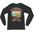 Bookmarks Are For Quitters Book Lovers Book Nerd Unisex Long Sleeve T-Shirt