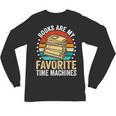 Books Are My Favorite Time Machines Unisex Long Sleeve T-Shirt Books Are My Favorite Time Machines Unisex Long Sleeve T-Shirt