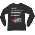Books Saying JOMO Joy Of Missing Out For Bookworms Unisex Long Sleeve T-Shirt
