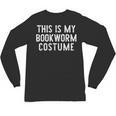 This Is My Bookworm Costume Halloween Easy Book Reading Unisex Long Sleeve T-Shirt This Is My Bookworm Costume Halloween Easy Book Reading Unisex Long Sleeve T-Shirt
