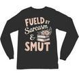 Bookworm Fueled By Sarcasm And Smut Book Reading Unisex Long Sleeve T-Shirt