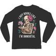 I Buy Books Like I'm Immortal Unisex Long Sleeve T-Shirt I Buy Books Like I'm Immortal Unisex Long Sleeve T-Shirt