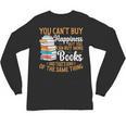 You Can't Buy Happiness But You Can Buy More Books Read Unisex Long Sleeve T-Shirt You Can't Buy Happiness But You Can Buy More Books Read Unisex Long Sleeve T-Shirt