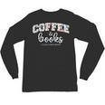 Coffee And Books i Love Them Both Unisex Long Sleeve T-Shirt Coffee And Books i Love Them Both Unisex Long Sleeve T-Shirt