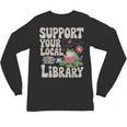 Cute Frog Support Your Local Library Librarian Book Lover Unisex Long Sleeve T-Shirt Cute Frog Support Your Local Library Librarian Book Lover Unisex Long Sleeve T-Shirt