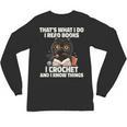Das Ist Es Was Ich Tue Ich Lese Books Crochet And Unisex Long Sleeve T-Shirt