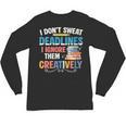 Don’t Sweat Deadlines Book Writer Author Writing Novelist Unisex Long Sleeve T-Shirt Don’t Sweat Deadlines Book Writer Author Writing Novelist Unisex Long Sleeve T-Shirt