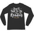 Don't Talk To Me I'm Reading Minimalist Book Lover Unisex Long Sleeve T-Shirt