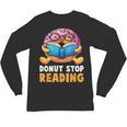 Donut Stop Reading Cute Book Reader Bookworm Donut Day Unisex Long Sleeve T-Shirt Donut Stop Reading Cute Book Reader Bookworm Donut Day Unisex Long Sleeve T-Shirt