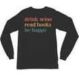 Drink Wine Read Books Be Happy Book Lover Bookish Unisex Long Sleeve T-Shirt