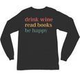 Drink Wine Read Books Be Happy Unisex Long Sleeve T-Shirt Drink Wine Read Books Be Happy Unisex Long Sleeve T-Shirt