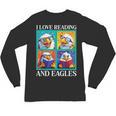 Eagle Love Reading And Eagles Child Book Lover Unisex Long Sleeve T-Shirt
