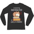 Easily Distracted By Cats And Books Reading Lover Bookish Unisex Long Sleeve T-Shirt Easily Distracted By Cats And Books Reading Lover Bookish Unisex Long Sleeve T-Shirt