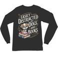 Easily Distracted By Dogs And Books Reader Animal Dog Unisex Long Sleeve T-Shirt Easily Distracted By Dogs And Books Reader Animal Dog Unisex Long Sleeve T-Shirt