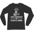 Easily Distracted By Plants & Books Plant Book Lover Unisex Long Sleeve T-Shirt Easily Distracted By Plants & Books Plant Book Lover Unisex Long Sleeve T-Shirt
