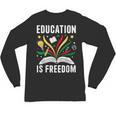 Education Is Freedom Books History Teacher Kids Unisex Long Sleeve T-Shirt Education Is Freedom Books History Teacher Kids Unisex Long Sleeve T-Shirt