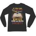 I Was Forced To Put My Book Down And Rejoin Society Book Unisex Long Sleeve T-Shirt I Was Forced To Put My Book Down And Rejoin Society Book Unisex Long Sleeve T-Shirt