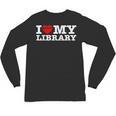 Fun I Love My Library Book Reader Bookworm Librarian Costume Unisex Long Sleeve T-Shirt