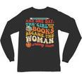The Girl With The Books Became The Woman Writing Them Unisex Long Sleeve T-Shirt