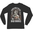 Good Girls Read Bad Books Unisex Long Sleeve T-Shirt