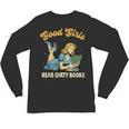 Good That Girls Read Dirty Books Smut Reader Book Romance Unisex Long Sleeve T-Shirt Good That Girls Read Dirty Books Smut Reader Book Romance Unisex Long Sleeve T-Shirt