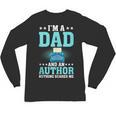 I'm A Dad And An Author Book Writer Father Unisex Long Sleeve T-Shirt I'm A Dad And An Author Book Writer Father Unisex Long Sleeve T-Shirt
