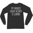 Introvert My Favorite Group Activity Is Leaving Unisex Long Sleeve T-Shirt
