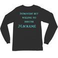 Introvert But Willing To Discuss Macramé Unisex Long Sleeve T-Shirt Introvert But Willing To Discuss Macramé Unisex Long Sleeve T-Shirt