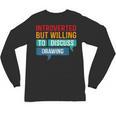 Introverted But Willing To Discuss Drawing Unisex Long Sleeve T-Shirt Introverted But Willing To Discuss Drawing Unisex Long Sleeve T-Shirt