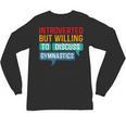 Introverted But Willing To Discuss Gymnastics Unisex Long Sleeve T-Shirt Introverted But Willing To Discuss Gymnastics Unisex Long Sleeve T-Shirt