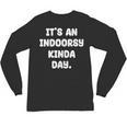 It's An Indoorsy Kinda Day Introvert Humor Sarcastic Gamer Unisex Long Sleeve T-Shirt It's An Indoorsy Kinda Day Introvert Humor Sarcastic Gamer Unisex Long Sleeve T-Shirt