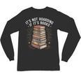 It's Not Hoarding If It's Books Book Reader Lover Unisex Long Sleeve T-Shirt It's Not Hoarding If It's Books Book Reader Lover Unisex Long Sleeve T-Shirt