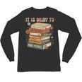 Its Okay Not To Be Okay Mental Health Awareness Floral Books Unisex Long Sleeve T-Shirt