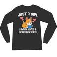 Just A Girl Who Loves Dogs And Books Reading Dog Puppy Lover Unisex Long Sleeve T-Shirt