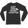 Just One More Chapter Book Lover Quote Unisex Long Sleeve T-Shirt Just One More Chapter Book Lover Quote Unisex Long Sleeve T-Shirt