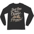 Just One More Chapter Reading Book Lover Bibliophile Unisex Long Sleeve T-Shirt Just One More Chapter Reading Book Lover Bibliophile Unisex Long Sleeve T-Shirt