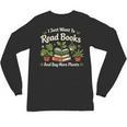 I Just Want To Read Books And Buy More Plants Unisex Long Sleeve T-Shirt