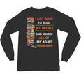 I Just Want To Read My Books Ignore All Of My Adult Problems Unisex Long Sleeve T-Shirt