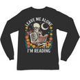 Leave Me Alone Skeleton Reading Book Floral Moon Librarian Unisex Long Sleeve T-Shirt