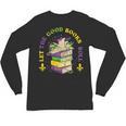 Let The Good Books Roll Mardi Gras Reading Unisex Long Sleeve T-Shirt Let The Good Books Roll Mardi Gras Reading Unisex Long Sleeve T-Shirt