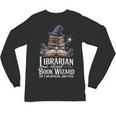 Librarian Because Book Wizard Isn't An Official Job Title Unisex Long Sleeve T-Shirt Librarian Because Book Wizard Isn't An Official Job Title Unisex Long Sleeve T-Shirt