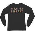Library Book Lover School Librarian Reading Floral For Women Unisex Long Sleeve T-Shirt