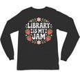 Library Is My Jam Librarian Book Lover Strawberry Unisex Long Sleeve T-Shirt