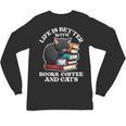 Life Is Better With Books Cats & Coffee Librarian Book Lover Unisex Long Sleeve T-Shirt Life Is Better With Books Cats & Coffee Librarian Book Lover Unisex Long Sleeve T-Shirt