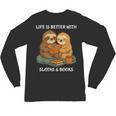 Life Is Better With Sloths And Books Cute Sloth Lover Unisex Long Sleeve T-Shirt Life Is Better With Sloths And Books Cute Sloth Lover Unisex Long Sleeve T-Shirt